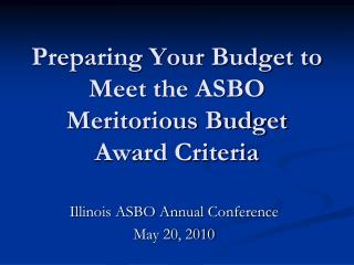 Preparing Your Budget to Meet the ASBO Meritorious Budget Award Criteria