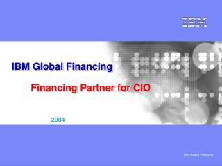 IBM Global Financing Financing Partner for CIO