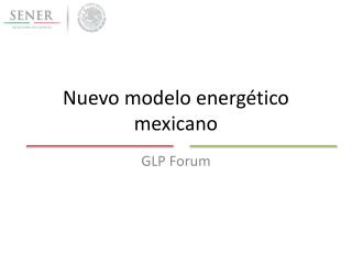 Nuevo modelo energético mexicano