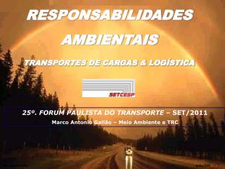 RESPONSABILIDADES AMBIENTAIS TRANSPORTES DE CARGAS &amp; LOGÍSTICA