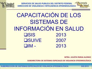 SUBDIRECCION DE SISTEMAS ESPECIALES DE VIGILANCIA EPIDEMIOLÓGICA SIS 2013