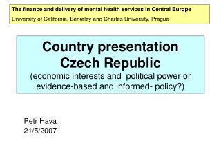 Country presentation Czech Republic (economic interests and political power or evidence-based and informed- policy?)