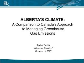 ALBERTA’S CLIMATE: A Comparison to Canada’s Approach to Managing Greenhouse Gas Emissions