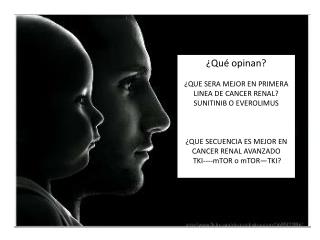 ¿Qué opinan? ¿QUE SERA MEJOR EN PRIMERA LINEA DE CANCER RENAL? SUNITINIB O EVEROLIMUS
