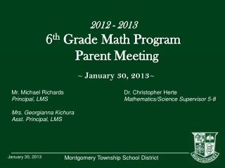 2012 - 2013 6 th Grade Math Program Parent Meeting
