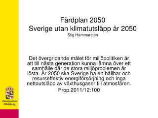 Färdplan 2050 Sverige utan klimatutsläpp år 2050 Stig Hammarsten
