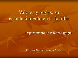 Valores y reglas, su establecimiento en la familia