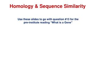 Homology &amp; Sequence Similarity