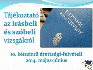 10. kétszintű érettségi-felvételi 2014. május-június