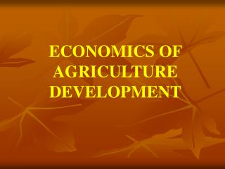 ECONOMICS OF AGRICULTURE DEVELOPMENT