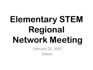 Elementary STEM Regional Network Meeting