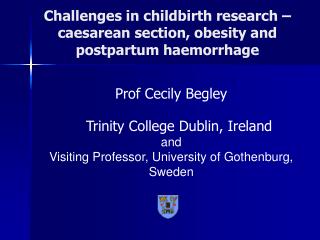 Challenges in childbirth research – caesarean section, obesity and postpartum haemorrhage