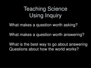 Teaching Science Using Inquiry