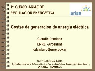 1 er CURSO ARIAE DE REGULACIÓN ENERGÉTICA Costes de generación de energía eléctrica