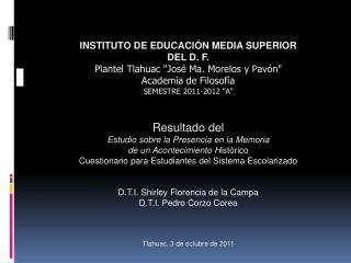 INSTITUTO DE EDUCACIÓN MEDIA SUPERIOR DEL D. F. Plantel Tlahuac &quot;José Ma. Morelos y Pavón&quot;