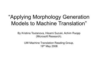 “Applying Morphology Generation Models to Machine Translation”