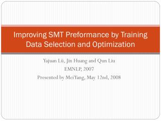 Improving SMT Preformance by Training Data Selection and Optimization