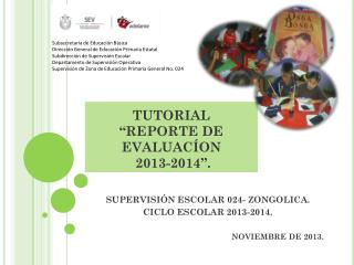 TUTORIAL “REPORTE DE EVALUACÍON 2013-2014”.