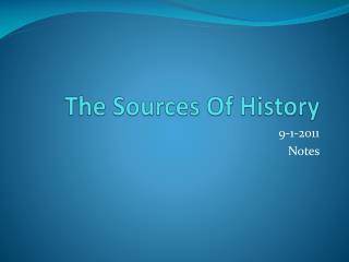 The Sources Of History