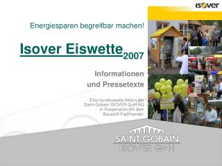 Energiesparen begreifbar machen! Isover Eiswette 2007