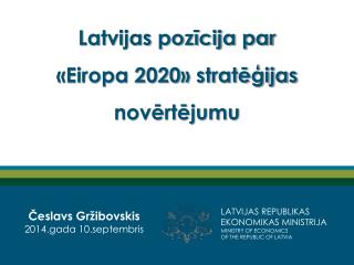 Latvijas pozīcija par «Eiropa 2020» stratēģijas novērtējumu
