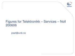 Figures for Telektronikk – Services – Noll 200606