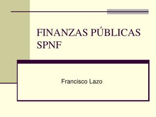 FINANZAS PÚBLICAS SPNF