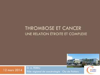 Thrombose et cancer une relation étroite et complexe