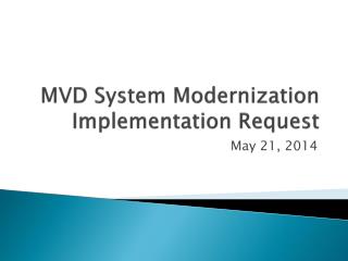 MVD System Modernization Implementation Request