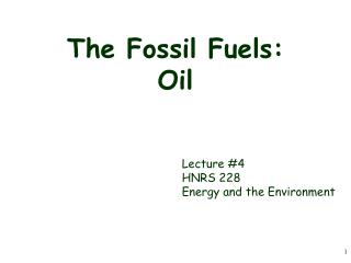 The Fossil Fuels: Oil