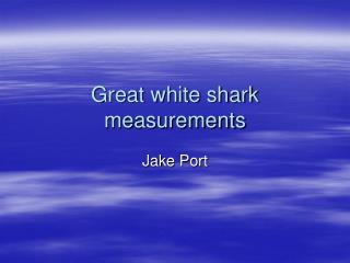 Great white shark measurements