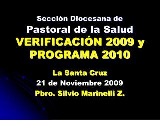 Sección Diocesana de Pastoral de la Salud VERIFICACIÓN 2009 y PROGRAMA 2010