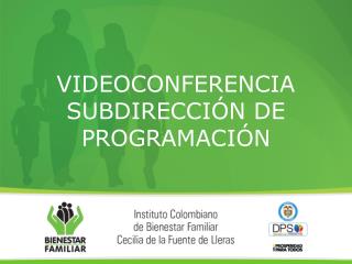 VIDEOCONFERENCIA SUBDIRECCIÓN DE PROGRAMACIÓN