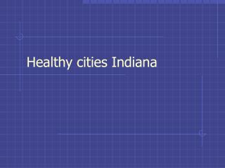 Healthy cities Indiana