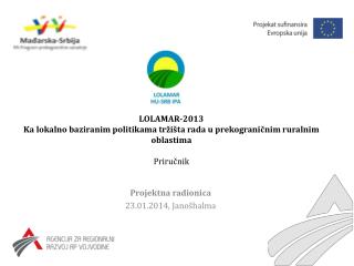 Projektna radionica 23.01.2014, Janošhalma