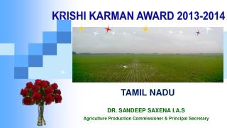 DR. SANDEEP SAXENA I.A.S Agriculture Production Commissioner &amp; Principal Secretary