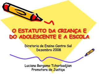 O ESTATUTO DA CRIANÇA E DO ADOLESCENTE E A ESCOLA