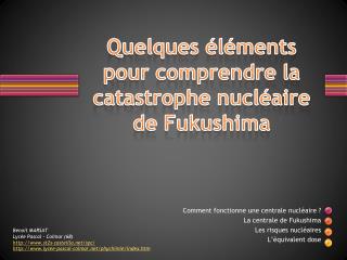 Quelques éléments pour comprendre la catastrophe nucléaire de Fukushima