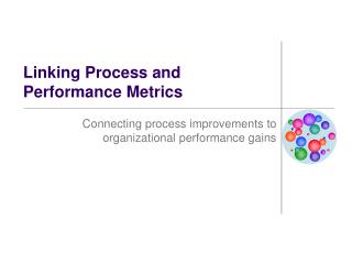 Linking Process and Performance Metrics