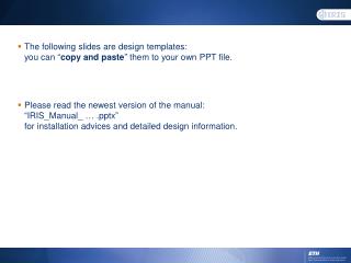 The following slides are design templates: you can “ copy and paste ” them to your own PPT file.