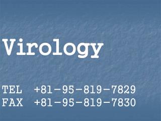 Virology TEL	+81-95-819-7829 FAX +81-95-819-7830