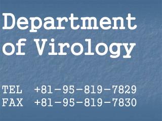 Department of Virology TEL	+81-95-819-7829 FAX +81-95-819-7830