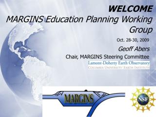 WELCOME MARGINS Education Planning Working Group