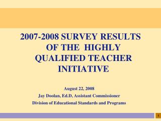 2007-2008 SURVEY RESULTS OF THE HIGHLY QUALIFIED TEACHER INITIATIVE