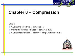 Chapter 8 – Compression