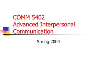 COMM 5402 Advanced Interpersonal Communication