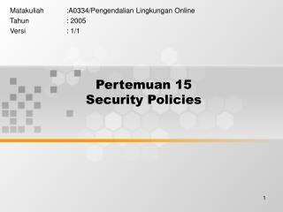 Pertemuan 15 Security Policies