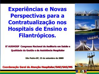 Experiências e Novas Perspectivas para a Contratualização nos Hospitais de Ensino e Filantrópicos.