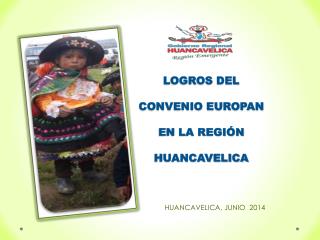 LOGROS DEL CONVENIO EUROPAN EN LA REGIÓN HUANCAVELICA
