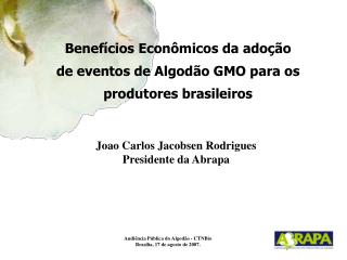 Benefícios Econômicos da adoção de eventos de Algodão GMO para os produtores brasileiros